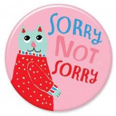 Button - 'Sorry Not Sorry'