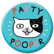 Button - 'Party Pooper'