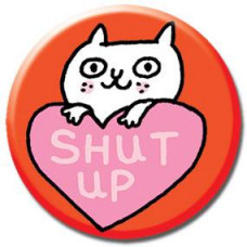 Button - 'Shut Up'